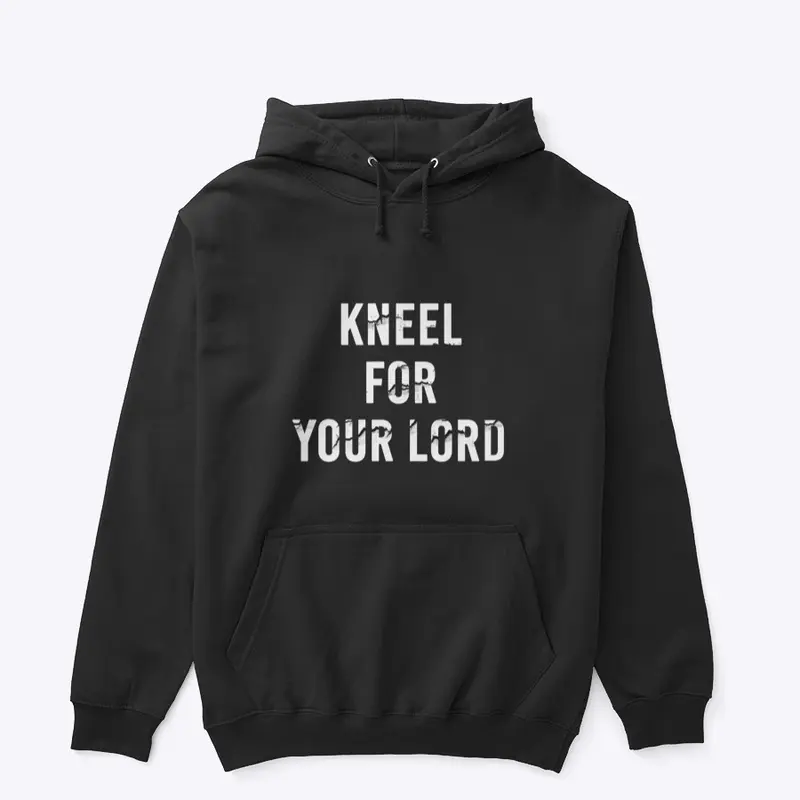 Kneel For Your Lord